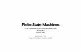 Finite State Machinesucsb-cs64.github.io/w20/lectures/lect16.pdfFinite State Machines (FSM) •A State= An output or collection of outputs of a digital “machine” •A Machine=