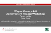 Wayne County 4-H Achievement Record Workshop€¦ · • 4-H Story • 4-H Activity & Photo Page . A. 4-H Project Work • Completed at least one 4-H project in a selected area –