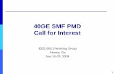 40GE SMF PMD Call for Interest · Call for Interest IEEE 802.3 Working Group Atlanta, Ga Nov 15-20, 2009 1. ... • Similar for both carriers and data center operators. • Focus