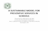 A SUSTAINABLE MODEL FOR PREVENTIVE SERVICES IN SCHOOLS · A SUSTAINABLE MODEL FOR PREVENTIVE SERVICES IN SCHOOLS Presented by: Bobbi Muto, BS, RDH Community Oral Health Coordinator