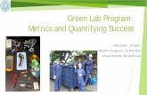 Green Lab Program: Metric and Quantifying SuccessGreen Lab Program: Metrics and Quantifying Success. Allen Doyle , UC Davis. Delphine Faugeroux, UC Riverside. Allison Paradise, My