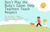 Don't Play the Bully's Game: Help Teachers Teach Respectdoc.georgiapta.org/public/Training_Materials/2016/... · Your Bully Story… Everybody’s got one.! I’ll tell you mine if