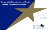 Demographic Characteristics and Trends of Bexar …...Demographic Characteristics and Trends of Bexar County and San Antonio, TX Leadership San Antonio Understand Infrastructure. Prepare