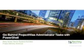 Go Behind ProjectWise Administrator Tasks with 2017-09-30آ  Microsoft PowerPoint - Go Behind ProjectWise