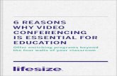 6 REASONS WHY VIDEO CONFERENCING IS ESSENTIAL FOR EDUCATION Video conferencing technology in education