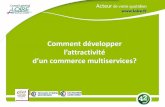 Comment développer - Département de la Loire - 42 · La nécessité de s’adapter pour le commerce multiservices Enjeux pour la vie sociale Enjeux pour la vie économique Enjeux
