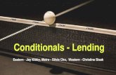 Conditionals - Lending...Conditionals. 1.What is a Conditional in Lending? 2.When to use Conditionals 3.How Conditionals Work 4.Processing Conditionals 5.Setting Up Conditionals in