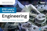 BTEC Level 2 Technical for Engineering · Employers and industry bodies have helped us design your BTEC Level 2 Technicals, so you have the content and approach to prepare learners