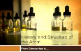 Historical atom and Atomic Structure - Mr. Sjokvist...structure. • An atom contains protons, neutrons and electrons. • You can calculate the number of each using the atomic number