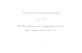 The Calculus of Inductive Constructions€¦ · The Calculus of Inductive Constructions HugoHerbelin 10th Oregon Programming Languages Summer School Eugene, Oregon, June 16-July 1,