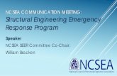 NCSEA COMMUNICATION MEETING: Structural Engineering ... SEER... · • Receive: CalOES Certificate & Card SEER program - Training. FEMA Online • NIMS/ICS IS-100 & 200 • NIMS/ICS