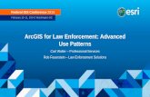 ArcGIS for Law Enforcement: Advanced Use Patterns...ArcGIS for Law Enforcement: Advanced Use Patterns Carl Walter – Professional Services Rob Feuerstein – Law Enforcement Solutions