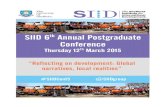 SIID 6 Annual Postgraduate Conferencesiid.group.shef.ac.uk/wp-content/uploads/2015/02/... · How is Development tackling and solving youth unemployment? This paper puts the spot light