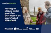 A strategy for achieving tourism growth from Great Britain to the€¦ · achieving tourism growth from Great Britain to the island of Ireland 2019 2025. Joan O’Shaughnessy Chair,