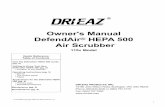 Owner's Manual DefendAir HEPA 500 Air Scrubber...Formally trained remediation professionals Run the HEPA 500 as a negative air machine without interruption for the duration of every