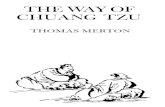 The Way of Chuang Tzu · 2018-10-24 · PHILOSOPHY The Way of Chuang Tzu Thomas Merton Working from existing translations, Father Merton has composed a series of personal versions