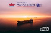 A Pocket Guide To - Marine Travel · agents, maritime loss adjusters, maritime security, exploration vessels, refit and repair teams. OFFSHORE TRAVEL Offshore workers, support vessel,