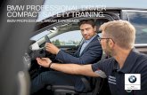 BMW PROFESSIONAL DRIVER COMPACT SAFETYTRAINING.€¦ · To fulfil such high expectations, we at the BMW Driving Experience have conceived a compact training course that is ideally
