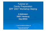 Tutorial on Cavity Preparation SRF 2007 Workshop Beijing · Cavity Preparation SRF 2007 Workshop Beijing A.Matheisen DESY Hamburg ... Drying in class 100 c) - 20 Min US cleaning within