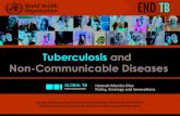 Tuberculosis and Non-Communicable Diseases · Moving from halting TB to ending TB by 2030 SDG TARGET 3.3 – BY 2030 END THE TB EPIDEMIC Global commitment to End TB