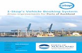 1-Stop’s Vehicle Booking System · Zealand is reliant on effective port systems for import and export. “Our vision is to be the best port company in Australasia with world-class