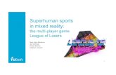 Introduction Superhuman sports in mixed realitygraphics.tudelft.nl/Publications-new/2019/MVLB19... · 3 Introduction Problem Statement Game Overview System Architecture User Study