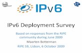 IPv6 Deployment Survey - Lisbon · 2014-07-10 · • APNIC carried out the same survey during September 2009 – courtesy of APNIC we are able to compare some of the results, already