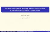 Tutorial on Bayesian learning and related methods A pre-seminar … · 2012-05-09 · Simon Wilson (Trinity College Dublin) Tutorial on Bayesian learning and related methods A pre-seminar