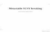 Metastable SUSY breakingscipp.ucsc.edu/~haber/planck08/Abel.pdfOutline 1. Inevitability of Metastability: the Nelson-Seiberg theorem 2. ISS metastable SUSY breaking 3. Explicit vs.