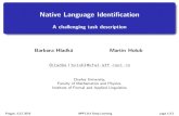 Native Language Identiﬁcationufal.mff.cuni.cz/~straka/courses/npfl114/1617/nli.presentation.2016-12-05.pdf · Native Language Identiﬁcation Sample texts (1) Many people lose thier