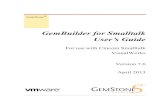 GemBuilder for Smalltalk User’s Guide - GemTalk …...For use with Cincom Smalltalk VisualWorks Version 7.6 April 2013 GBS 7.6 User’s Guide 2 VMware, Inc. April 2013 INTELLECTUAL
