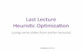 LastLecture% Heuris,c%Op,mizaon% · 2013-07-03 · LastLecture% Heuris,c%Op,mizaon% (using%some%slides%from%earlier%lectures)% Handout12;2;11%