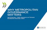 WHY METROPOLITAN GOVERNANCE MATTERS · MATTERS Abel Schumann – Public Governance and Territorial Development Directorate, OECD . 1. Urbanisation trends in a global perspective 2.