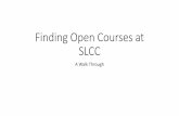 Finding Open Courses at SLCC€¦ · 02/03/2018  · 2417 Canvas Support 901-957-5125 (optioni) or 1-844-334-0397 (toll free) Login Questions 901-957-5555 (SLCC IT HelpDesk) Help