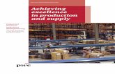 Achieving excellence in production and supply - PwC...or, worse, face the danger of ticking time bombs that could fatally disrupt production and supply. Those that are successful in