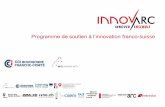 Programme de soutien à l’innovation franco-suisse · 2017-06-20 · Titre de la présentation –Sous-titre de la présentation 10/06/14 Objectifs Accroître la résilience des