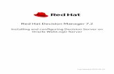 Red Hat Decision Manager 7€¦ · Red Hat Decision Manager 7.2 Installing and configuring Decision Server on Oracle WebLogic Server Last Updated: 2020-05-04. Red Hat Decision Manager