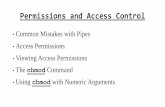 Permissions and Access Controlckelly/teaching/common/...•The access permissions allow the ownerof a file or directory to decide who gets to do what with the file or directory •By