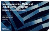 New Hampshire Medicaid Adult Dental Program€¦ · 4 New Hampshire Medicaid Dental Program: Current State Child dental benefit administered by state on fee-for-service (FFS) basis