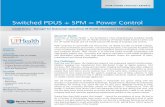 Switched PDUS + SPM = Power Control...YOUR POWER STRATEGY EXPERTS Joseph Keena - Manager for Datacenter Operations UF Health Information Technology PERT About UF Health University