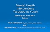 Mental health interventions targeted at youth€¦ · Title: Mental health interventions targeted at youth Author: Paul McNamara, Rachael Trott Subject: Youth mental health interventions