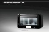 momenT Technology for Technologies momen-r momenT Catch ... · momen-r momenT Catch the moment, fill your ideas . Moment Co., Ltd. momen-r The 3D Printer for Professionals ... Real-time