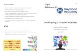 Developing a Growth Mindset - Haywood Academy · Developing a Growth Mindset - Having a Growth Mindset - Independent Study Skills - - Why KS3? - High Attainers @ Y7/8. Having a Growth