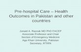 Pre-hospital Care – Health Outcomes in Pakistan and other ... · Cardiac Care 1. Defibrillation 2. Thrombolysis 3. Public Access Defibrillation/AEDs. ... 0 mortality rates 2 4 6