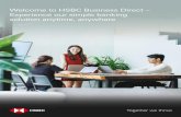 Welcome to HSBC Business Direct Experience our simple ... · travelling overseas. HSBC LinkScreen: A shared-screen digital platform where you will be able to read information, electronically