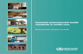 Essential environmental health standards in health care4 This document deals specifically with essential environmental health standards required for health-care settings in medium-