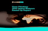 Gone Phishing: 2015 Global Malware Round Up Report€¦ · professionals manage to quarantine and eliminate one type of malware, more dangerous malware alternatives are being bred
