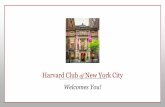 Harvard Club of New York City Welcomes You!€¦ · Steeped in rich history and unmatched elegance, the Harvard Club of New York City is one of Manhattan’s top venues for distinguished