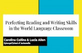 Perfecting Reading and Writing Skills in the World ... · Perfecting Reading and Writing Skills in the World Language Classroom Carolina Collins & Lucia Allen Episcopal School of