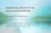 OBSERVING CREATIVITY IN BUSH KINDERGARTENS â€¢ Creativity is the GENERATION OF INNOVATIVE IDEAS for